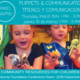 The image is of an event announcement for a free puppets and communication workshop for children at the Community Foundation Conference Room on Thursday, March 15th from 1 PM to 3 PM. Full Text: PUPPETS & COMMUNICATION FREE! TITERES Y COMUNICACION GRATIS! Thursday, March 15th: 1 PM - 3 PM jueves, 15 de marzo: 1 PM - 3 PM O COMMUNITY RESOURCES FOR CHILDREN Community Foundation Conference Room: 3299 Claremont Way