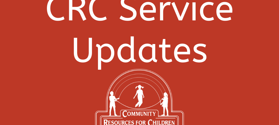 This image is showing information about Community Resources for Children, which are being updated by CRC Service. Full Text: CRC Service Updates COMMUNITY RESOURCES FOR CHILDREN