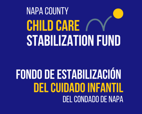 This image is promoting a fund to help stabilize child care services in Napa County. Full Text: NAPA COUNTY CHILD CARE STABILIZATION FUND FONDO DE ESTABILIZACIÓN DEL CUIDADO INFANTIL DEL CONDADO DE NAPA