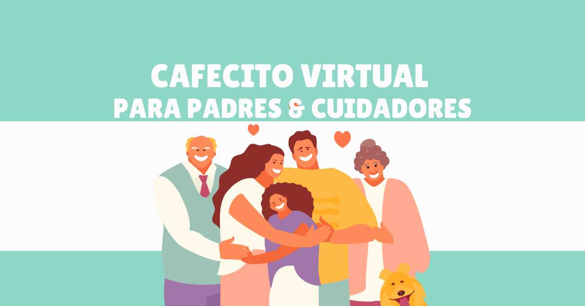 A cartoon person with a big smile holds a sign with the text "Cafecito Virtual para Padres & Cuidadores" written on it.